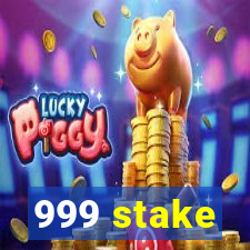 999 stake